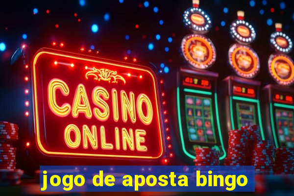 jogo de aposta bingo