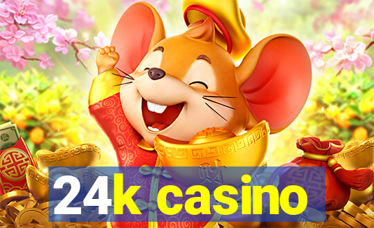 24k casino