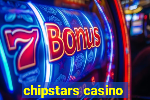 chipstars casino