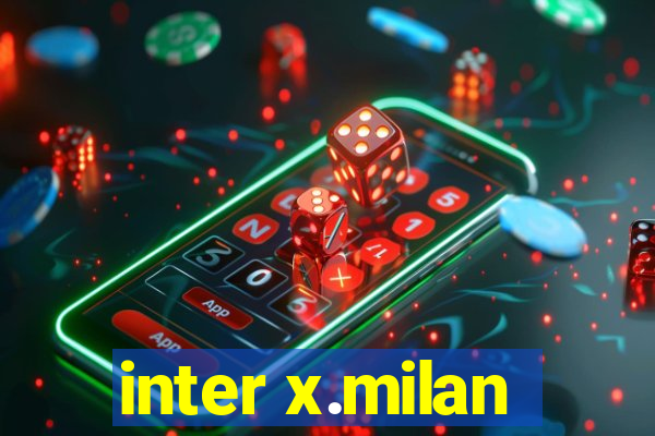 inter x.milan