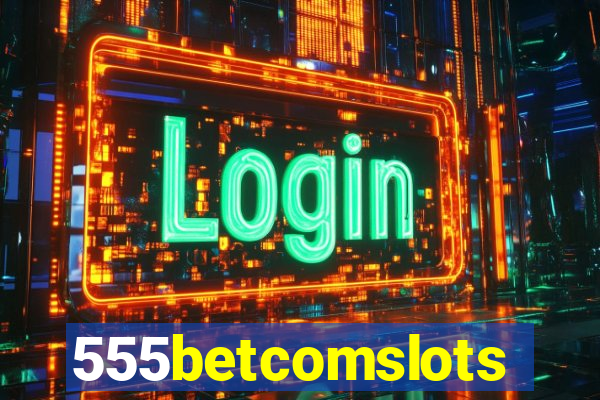 555betcomslots