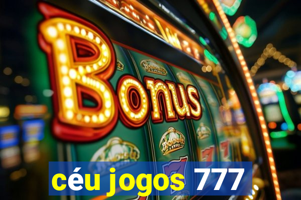 céu jogos 777