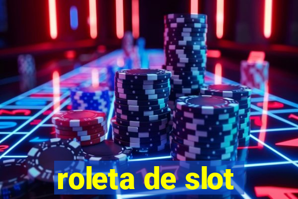 roleta de slot