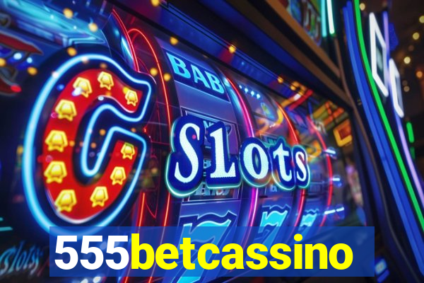 555betcassino