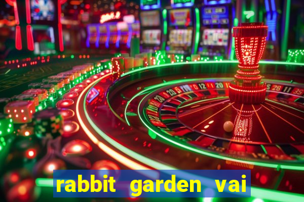 rabbit garden vai de bet