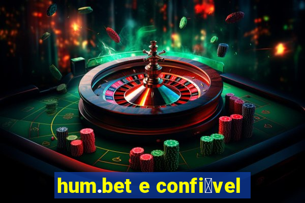 hum.bet e confi谩vel