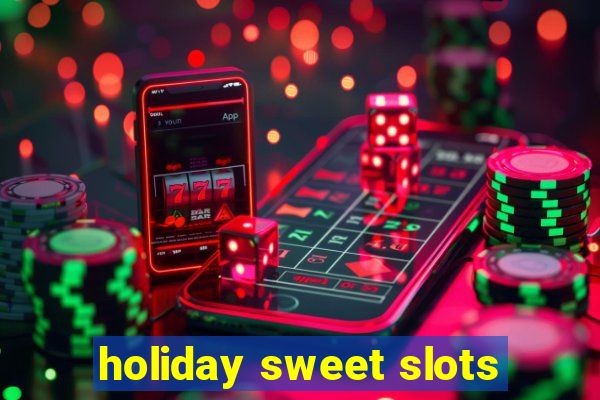 holiday sweet slots