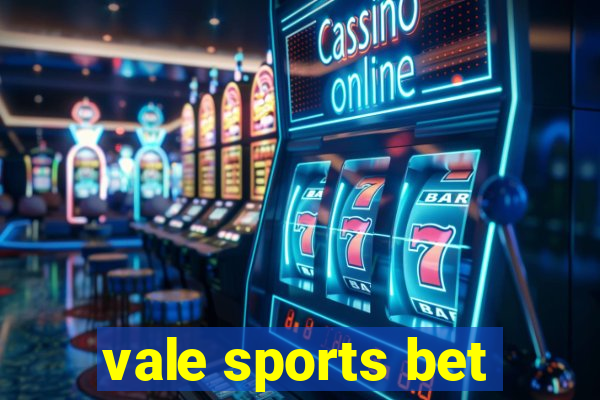 vale sports bet