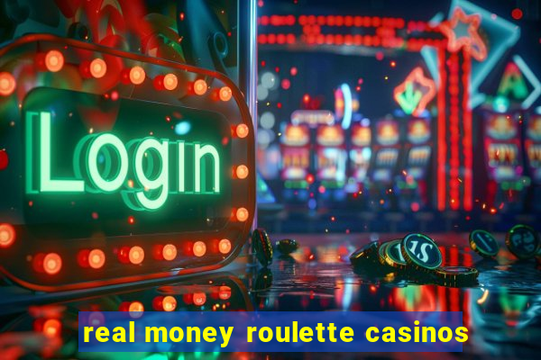 real money roulette casinos