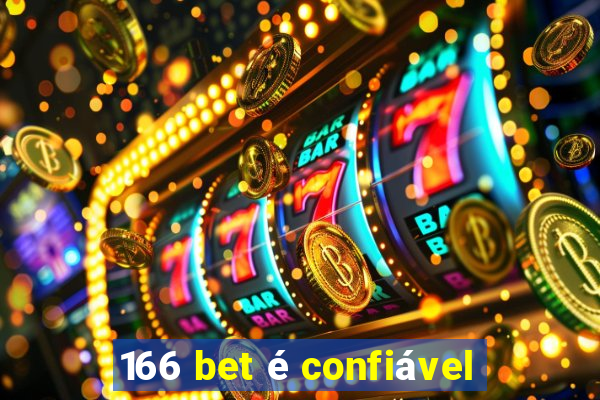 166 bet é confiável