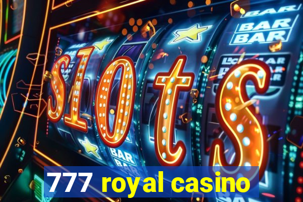 777 royal casino