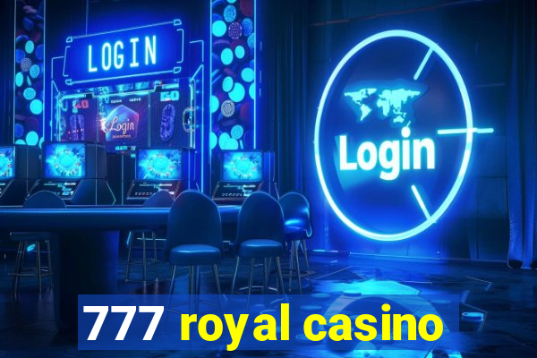 777 royal casino