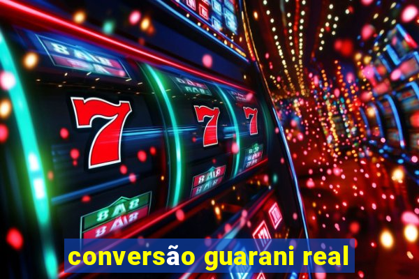 conversão guarani real