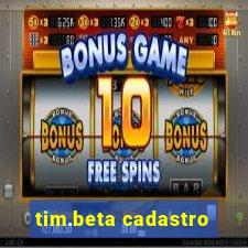 tim.beta cadastro