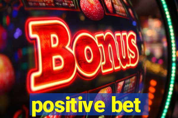 positive bet