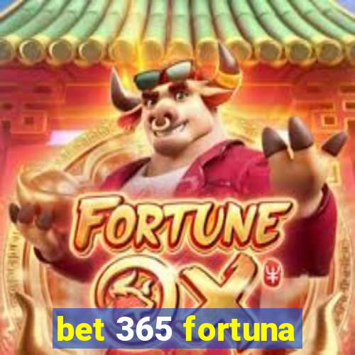 bet 365 fortuna