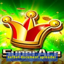 netbet document uploader