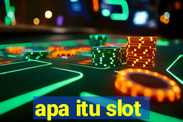 apa itu slot