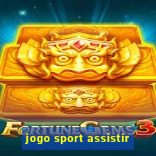 jogo sport assistir