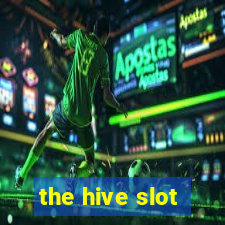 the hive slot