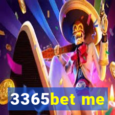 3365bet me