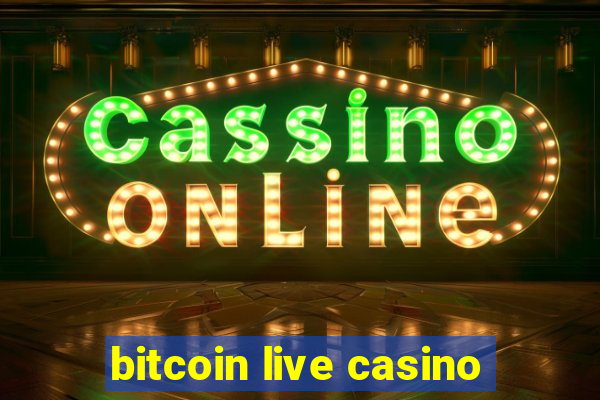 bitcoin live casino