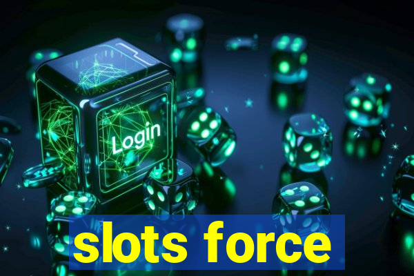 slots force