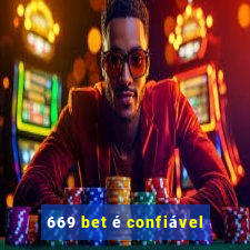 669 bet é confiável