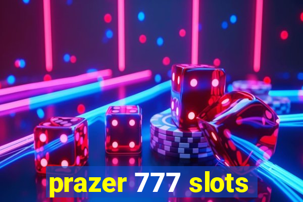 prazer 777 slots