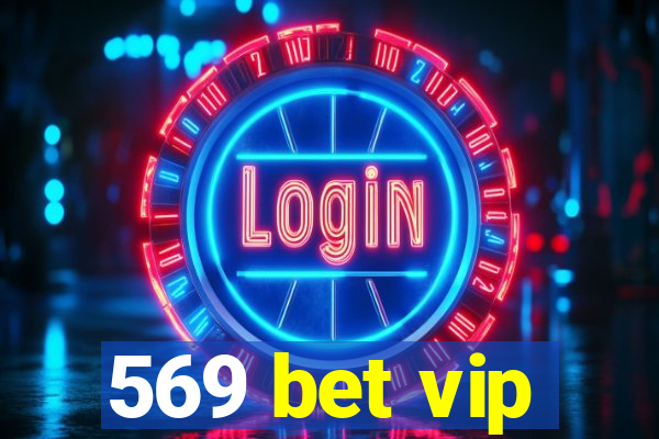 569 bet vip