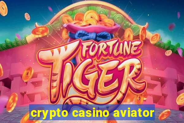 crypto casino aviator