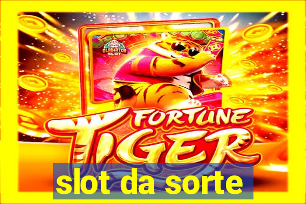 slot da sorte