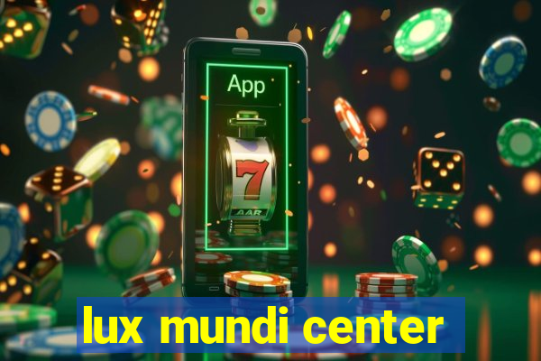 lux mundi center