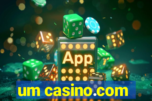 um casino.com