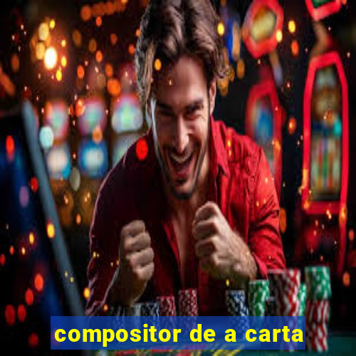 compositor de a carta