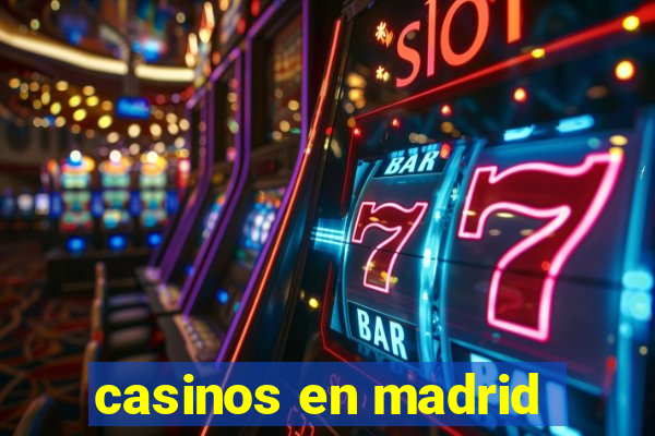 casinos en madrid