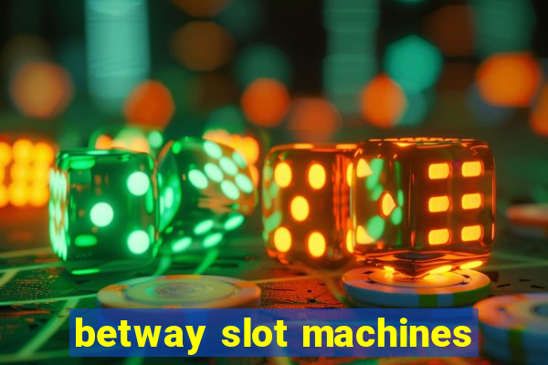 betway slot machines