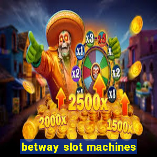 betway slot machines