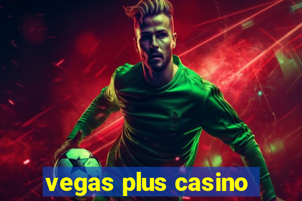 vegas plus casino