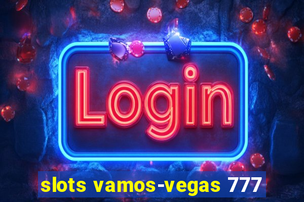 slots vamos-vegas 777