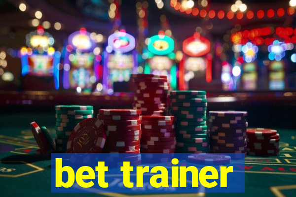 bet trainer