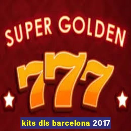 kits dls barcelona 2017