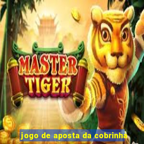 jogo de aposta da cobrinha