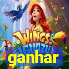 ganhar