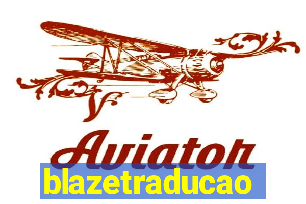 blazetraducao