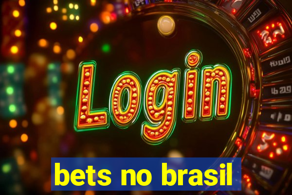 bets no brasil