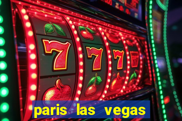 paris las vegas resort casino