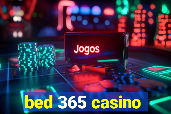 bed 365 casino