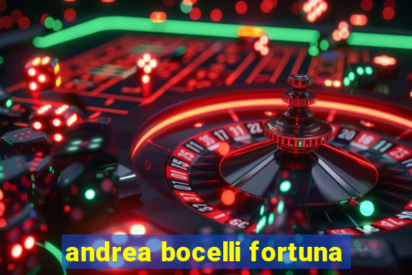 andrea bocelli fortuna