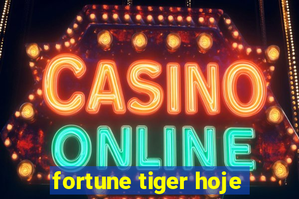 fortune tiger hoje